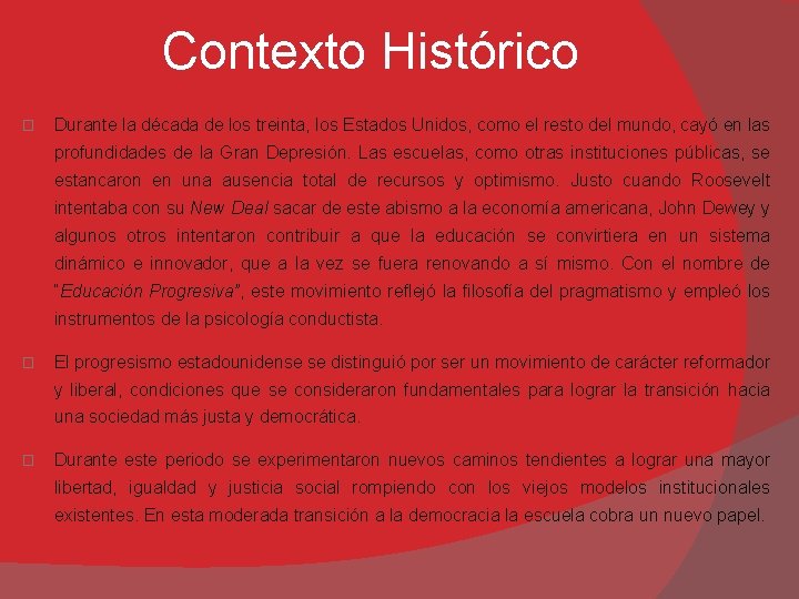  Contexto Histórico � Durante la década de los treinta, los Estados Unidos, como