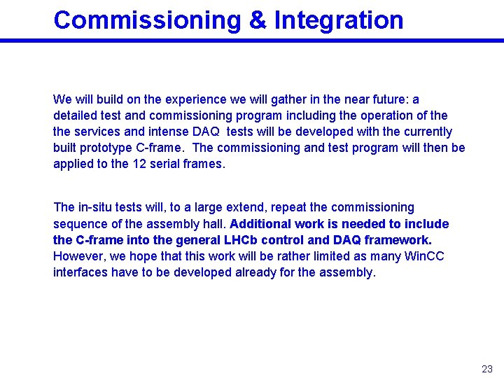 Commissioning & Integration We will build on the experience we will gather in the Commissioning & Integration We will build on the experience we will gather in the