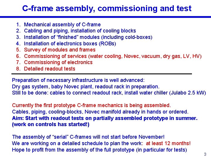 C-frame assembly, commissioning and test 1. 2. 3. 4. 5. 6. 7. 8. Mechanical C-frame assembly, commissioning and test 1. 2. 3. 4. 5. 6. 7. 8. Mechanical