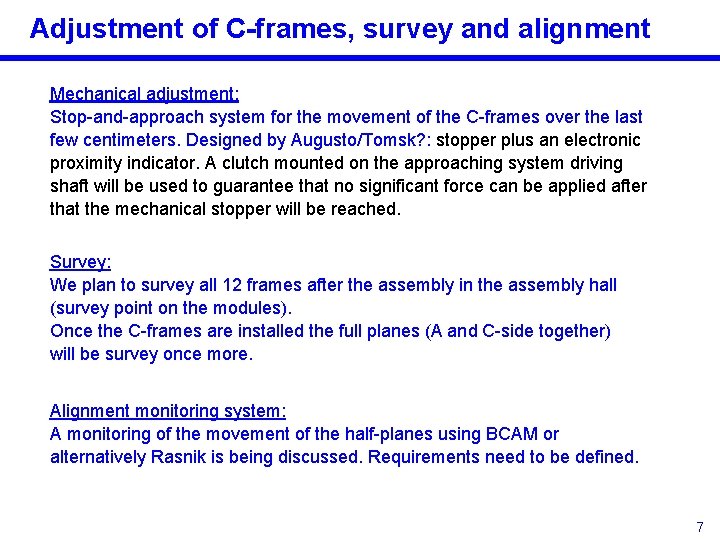 Adjustment of C-frames, survey and alignment Mechanical adjustment: Stop-and-approach system for the movement of Adjustment of C-frames, survey and alignment Mechanical adjustment: Stop-and-approach system for the movement of