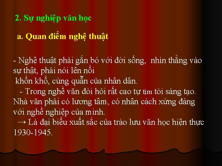 2. Sự nghiệp văn học a. Quan điểm nghệ thuật - Nghệ thuật phải