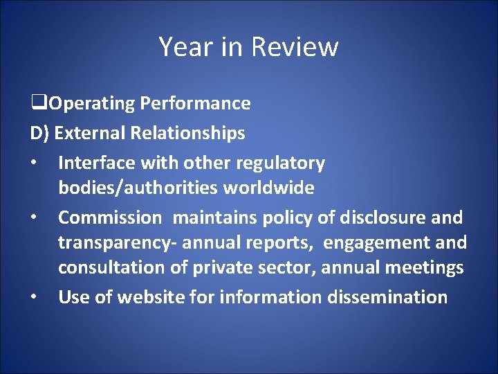 Year in Review q. Operating Performance D) External Relationships • Interface with other regulatory Year in Review q. Operating Performance D) External Relationships • Interface with other regulatory