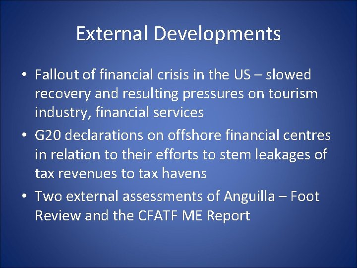 External Developments • Fallout of financial crisis in the US – slowed recovery and External Developments • Fallout of financial crisis in the US – slowed recovery and