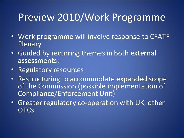Preview 2010/Work Programme • Work programme will involve response to CFATF Plenary • Guided Preview 2010/Work Programme • Work programme will involve response to CFATF Plenary • Guided