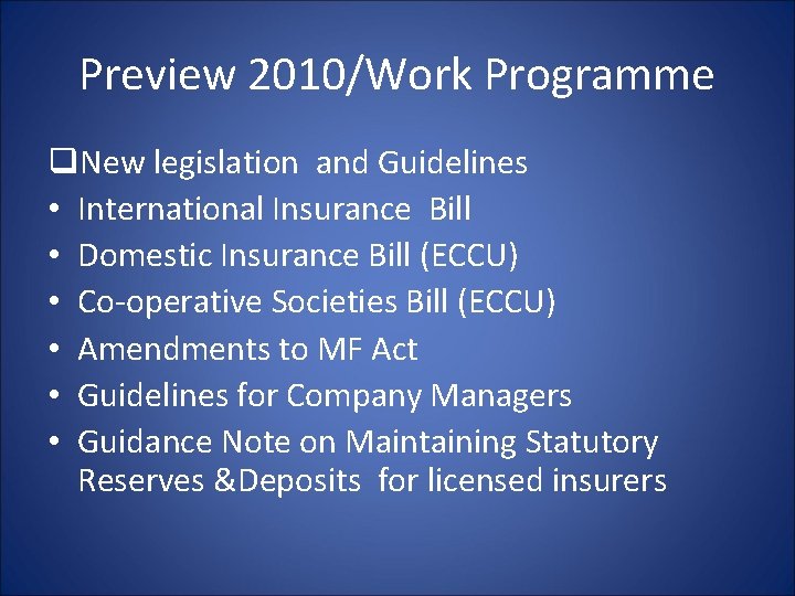 Preview 2010/Work Programme q. New legislation and Guidelines • International Insurance Bill • Domestic Preview 2010/Work Programme q. New legislation and Guidelines • International Insurance Bill • Domestic