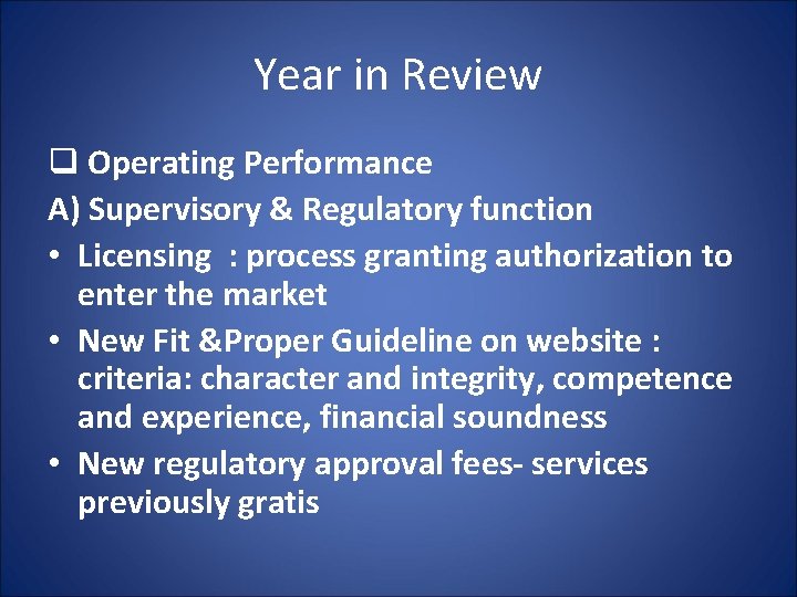 Year in Review q Operating Performance A) Supervisory & Regulatory function • Licensing : Year in Review q Operating Performance A) Supervisory & Regulatory function • Licensing :