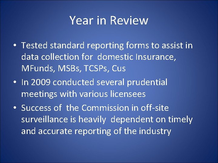 Year in Review • Tested standard reporting forms to assist in data collection for Year in Review • Tested standard reporting forms to assist in data collection for