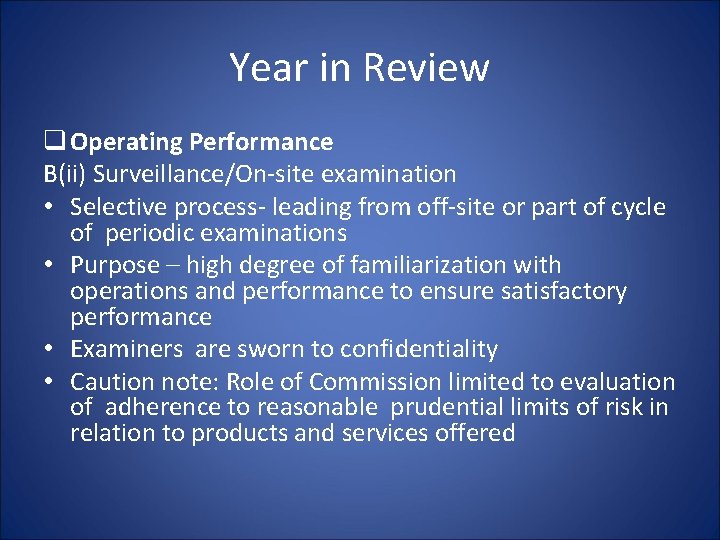 Year in Review q Operating Performance B(ii) Surveillance/On-site examination • Selective process- leading from Year in Review q Operating Performance B(ii) Surveillance/On-site examination • Selective process- leading from