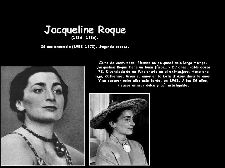 Jacqueline Roque (1926 -1986). 20 ans ensemble (1953 -1973). Segunda esposa. Como de costumbre,