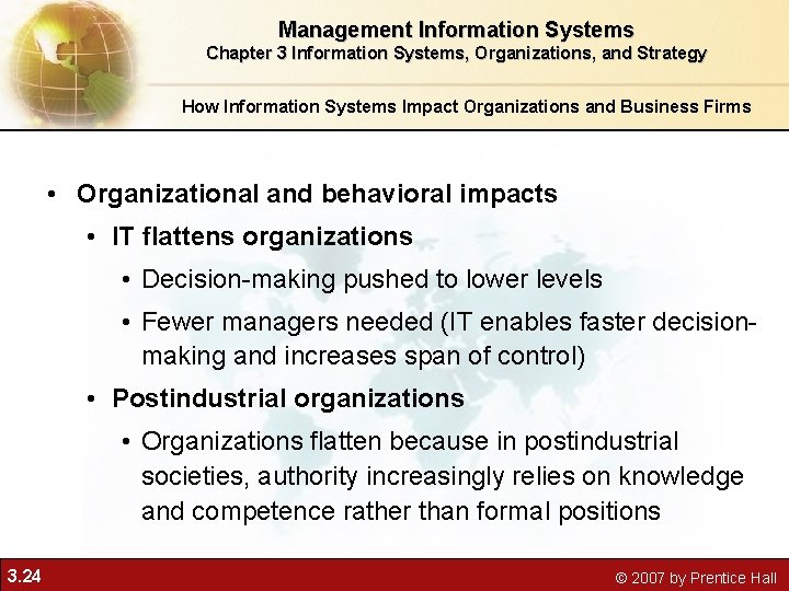 Management Information Systems Chapter 3 Information Systems, Organizations, and Strategy How Information Systems Impact Management Information Systems Chapter 3 Information Systems, Organizations, and Strategy How Information Systems Impact