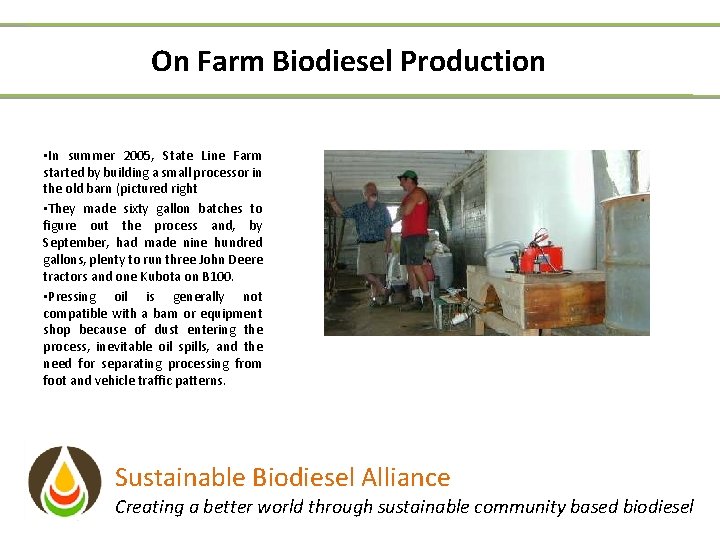 On Farm Biodiesel Production • In summer 2005, State Line Farm started by building