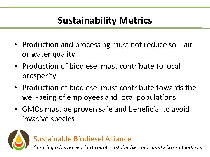 Sustainability Metrics • Production and processing must not reduce soil, air or water quality