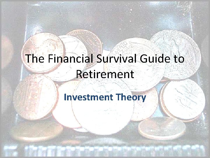 The Financial Survival Guide to Retirement Investment Theory 