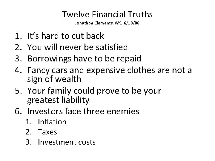 Twelve Financial Truths Jonathon Clements, WSJ 6/18/06 1. 2. 3. 4. It’s hard to