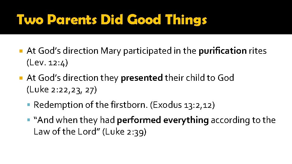 Two Parents Did Good Things At God’s direction Mary participated in the purification rites