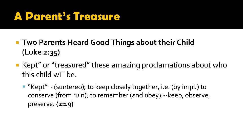 A Parent’s Treasure Two Parents Heard Good Things about their Child (Luke 2: 35)