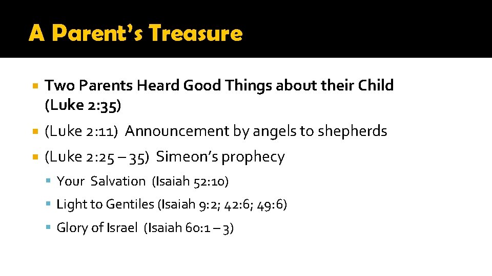 A Parent’s Treasure Two Parents Heard Good Things about their Child (Luke 2: 35)