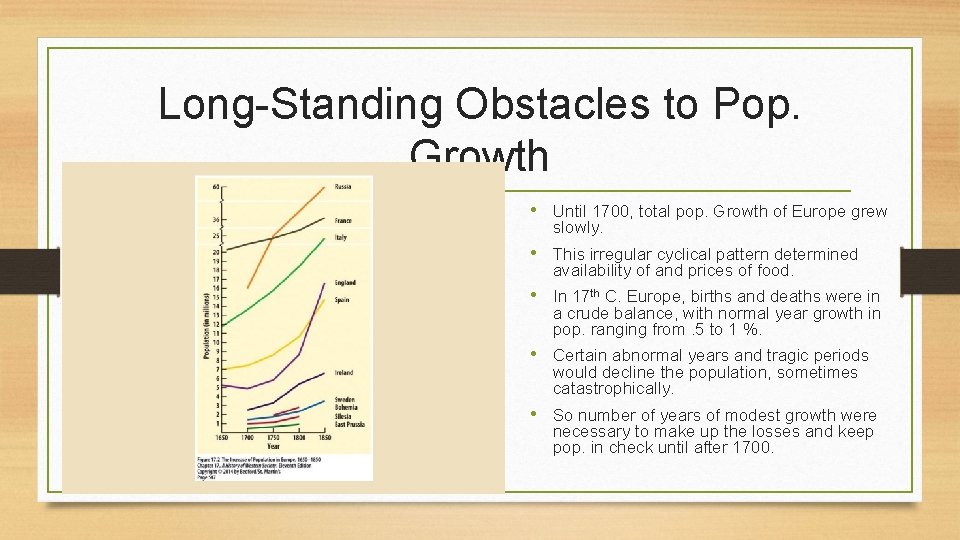 Long-Standing Obstacles to Pop. Growth • Until 1700, total pop. Growth of Europe grew