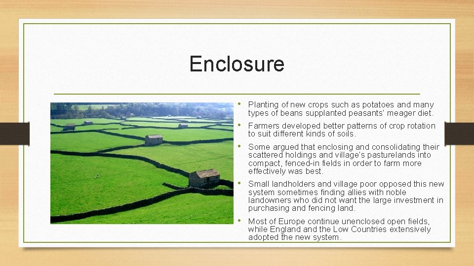 Enclosure • Planting of new crops such as potatoes and many types of beans