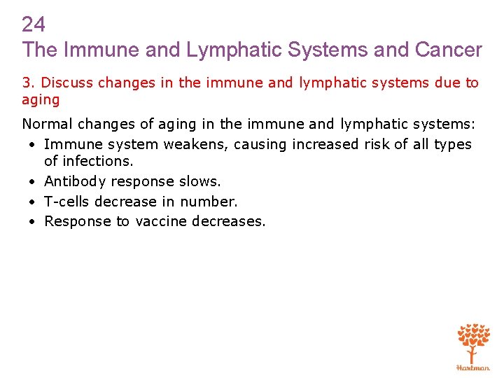 24 The Immune and Lymphatic Systems and Cancer 3. Discuss changes in the immune