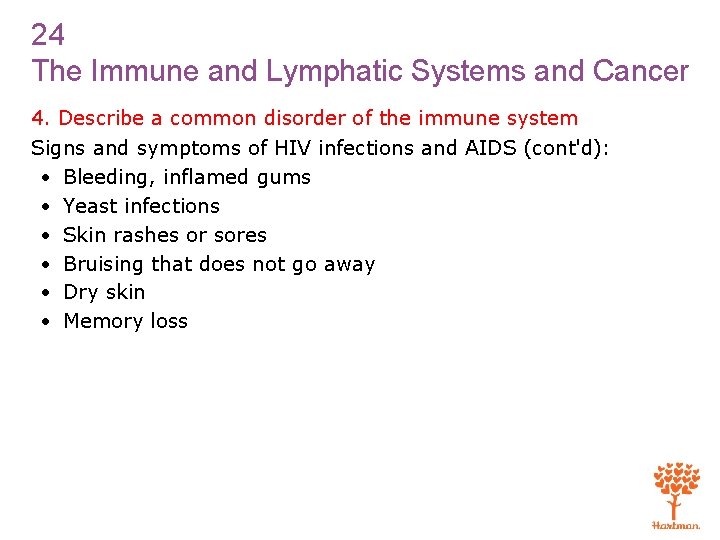 24 The Immune and Lymphatic Systems and Cancer 4. Describe a common disorder of
