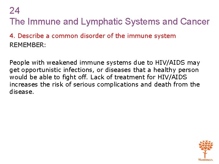 24 The Immune and Lymphatic Systems and Cancer 4. Describe a common disorder of