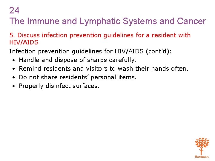 24 The Immune and Lymphatic Systems and Cancer 5. Discuss infection prevention guidelines for