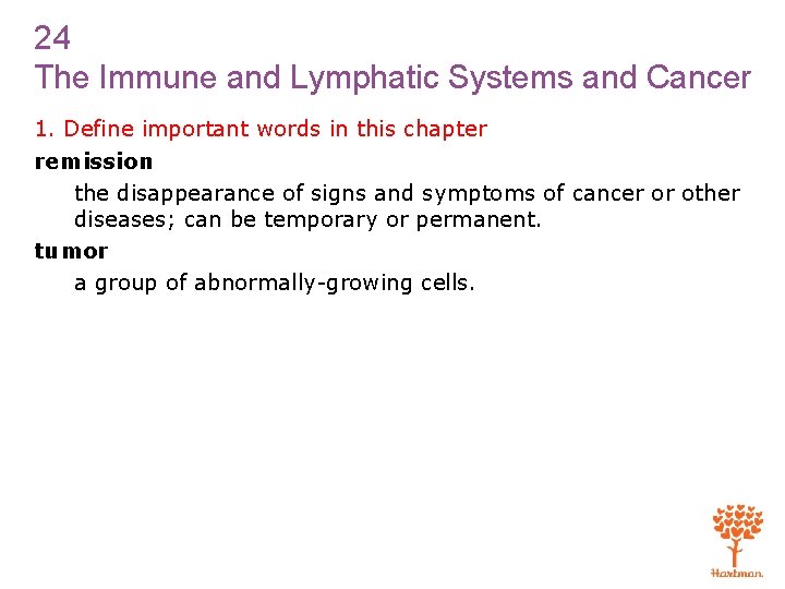24 The Immune and Lymphatic Systems and Cancer 1. Define important words in this