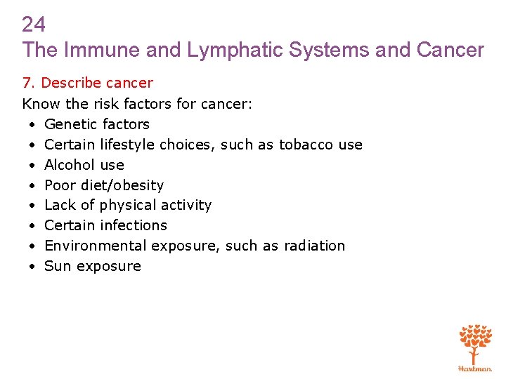 24 The Immune and Lymphatic Systems and Cancer 7. Describe cancer Know the risk