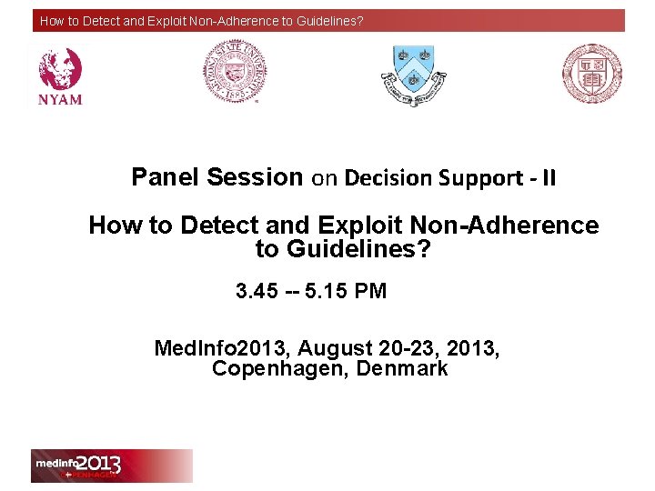 How to Detect and Exploit Non-Adherence to Guidelines? Panel Session on Decision Support -