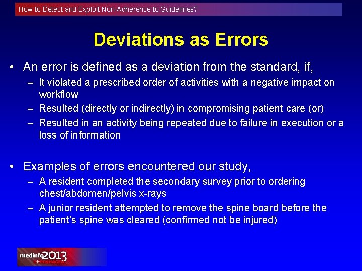 How to Detect and Exploit Non-Adherence to Guidelines? Deviations as Errors • An error