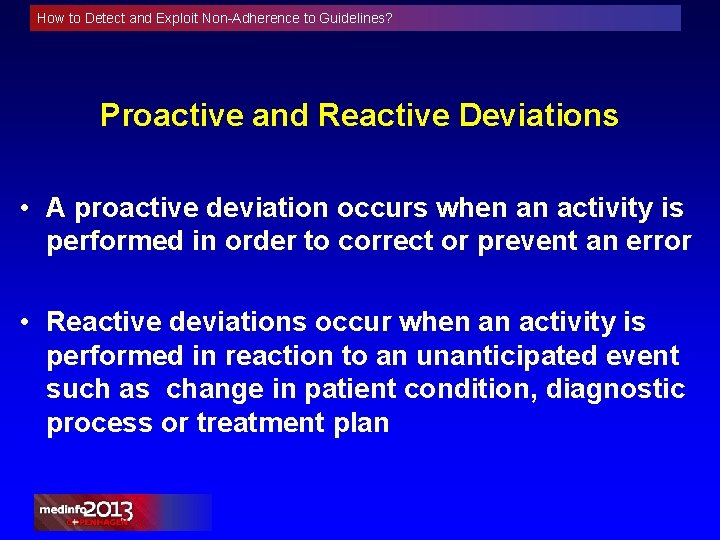 How to Detect and Exploit Non-Adherence to Guidelines? Proactive and Reactive Deviations • A