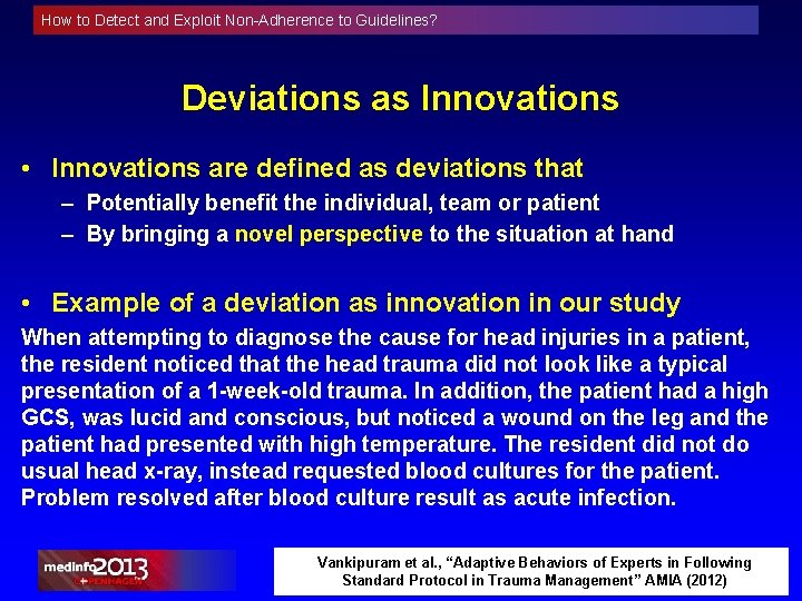 How to Detect and Exploit Non-Adherence to Guidelines? Deviations as Innovations • Innovations are