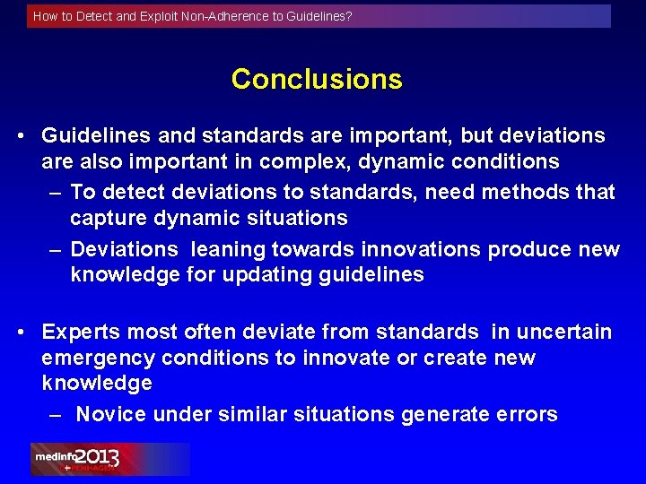 How to Detect and Exploit Non-Adherence to Guidelines? Conclusions • Guidelines and standards are