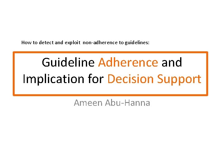 How to detect and exploit non-adherence to guidelines: Guideline Adherence and Implication for Decision