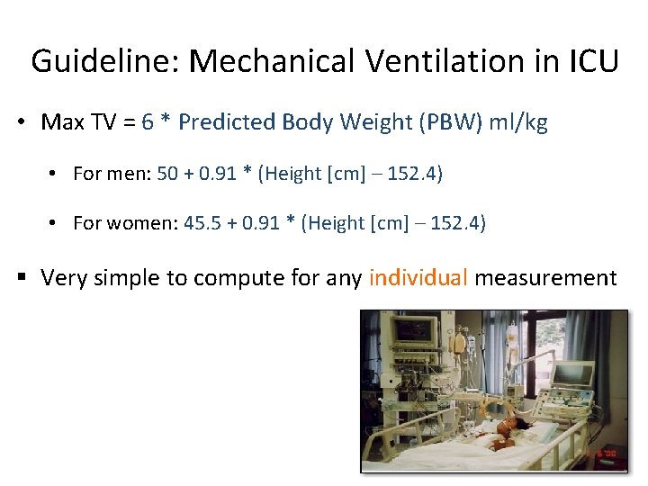 Guideline: Mechanical Ventilation in ICU • Max TV = 6 * Predicted Body Weight