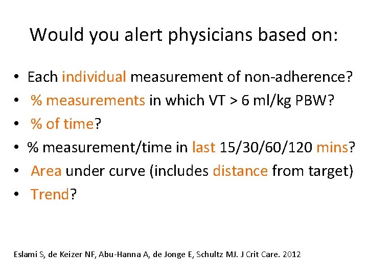 Would you alert physicians based on: • • • Each individual measurement of non-adherence?