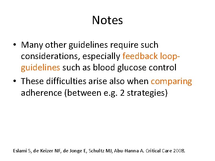 Notes • Many other guidelines require such considerations, especially feedback loopguidelines such as blood