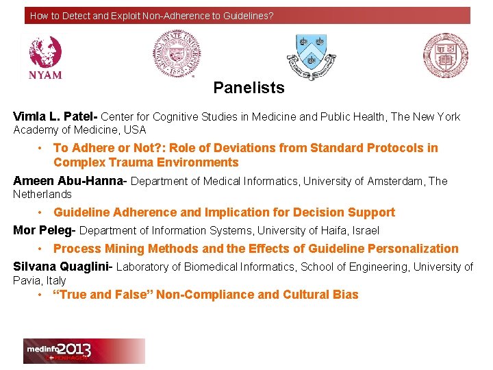 How to Detect and Exploit Non-Adherence to Guidelines? Panelists Vimla L. Patel- Center for