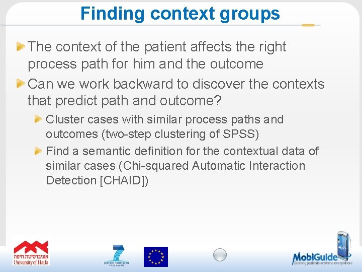 Finding context groups The context of the patient affects the right process path for