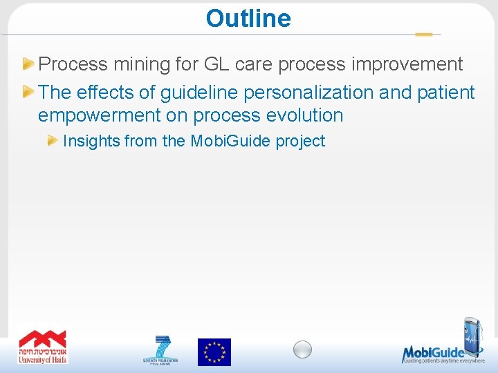 Outline Process mining for GL care process improvement The effects of guideline personalization and