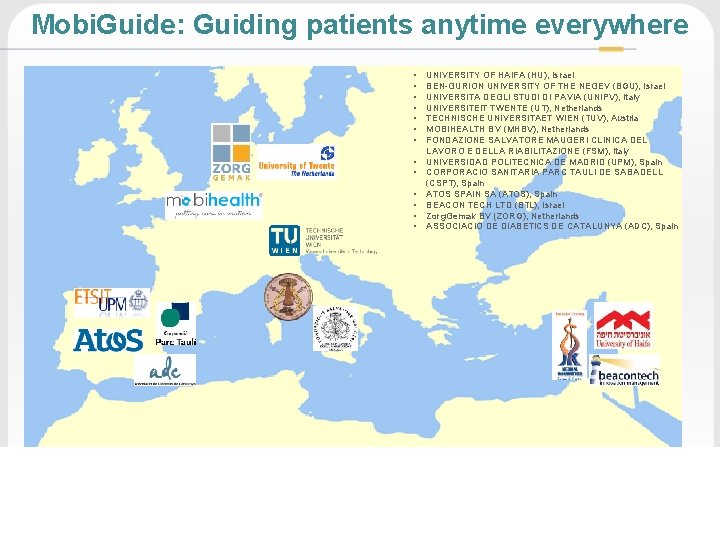 Mobi. Guide: Guiding patients anytime everywhere • • • • UNIVERSITY OF HAIFA (HU),