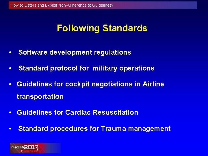 How to Detect and Exploit Non-Adherence to Guidelines? Following Standards • Software development regulations