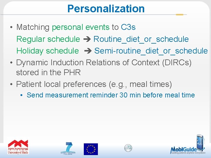 Personalization • Matching personal events to C 3 s Regular schedule Routine_diet_or_schedule Holiday schedule
