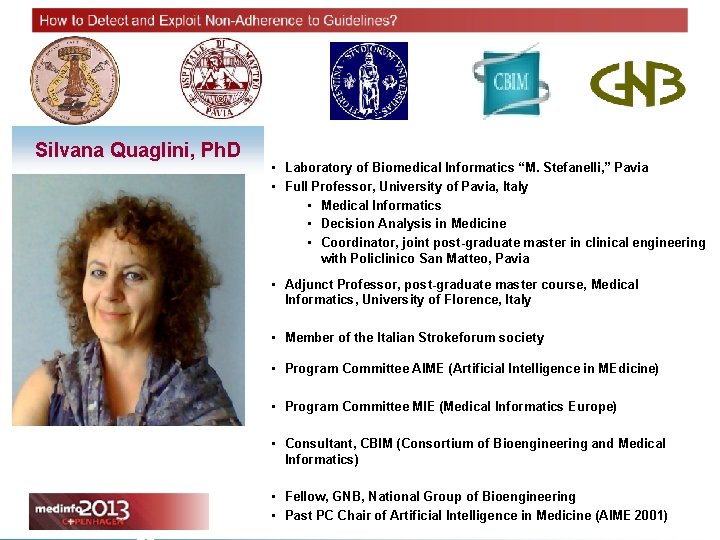 Silvana Quaglini, Ph. D • Laboratory of Biomedical Informatics “M. Stefanelli, ” Pavia •