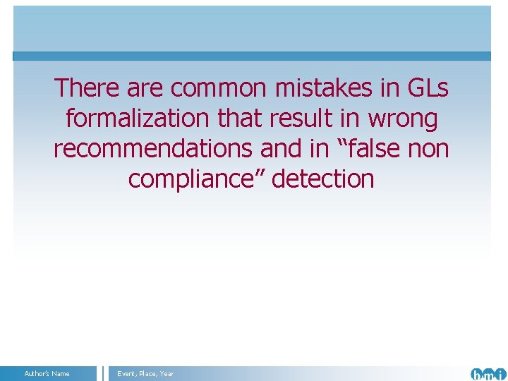 There are common mistakes in GLs formalization that result in wrong recommendations and in