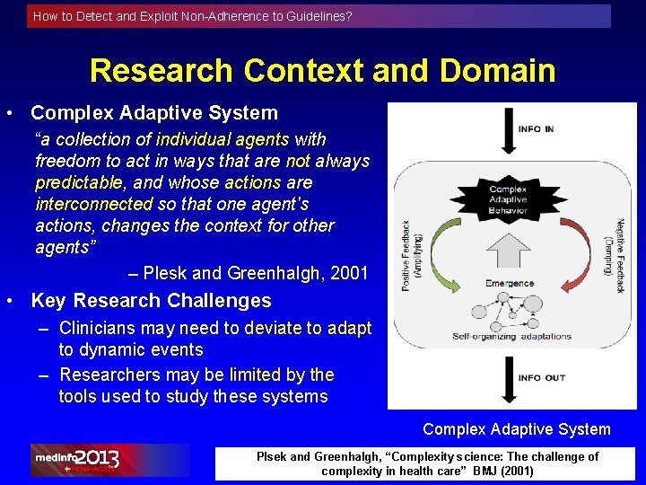 How to Detect and Exploit Non-Adherence to Guidelines? Research Context and Domain • Complex