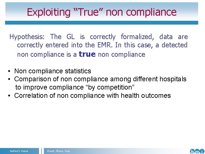 Exploiting “True” non compliance Hypothesis: The GL is correctly formalized, data are correctly entered