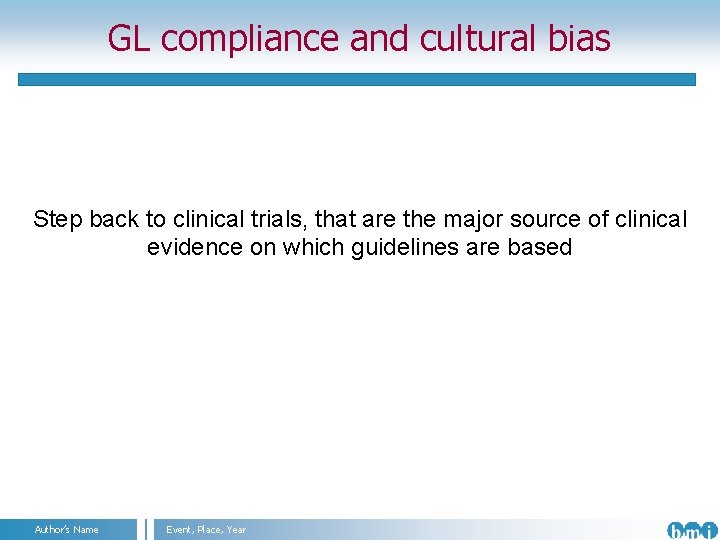 GL compliance and cultural bias Step back to clinical trials, that are the major