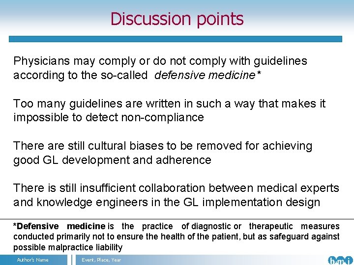 Discussion points Physicians may comply or do not comply with guidelines according to the